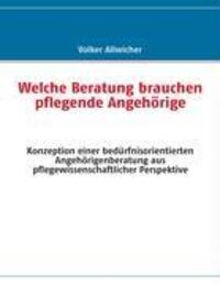 Cover: 9783837097313 | Welche Beratung brauchen pflegende Angehörige | Volker Allwicher