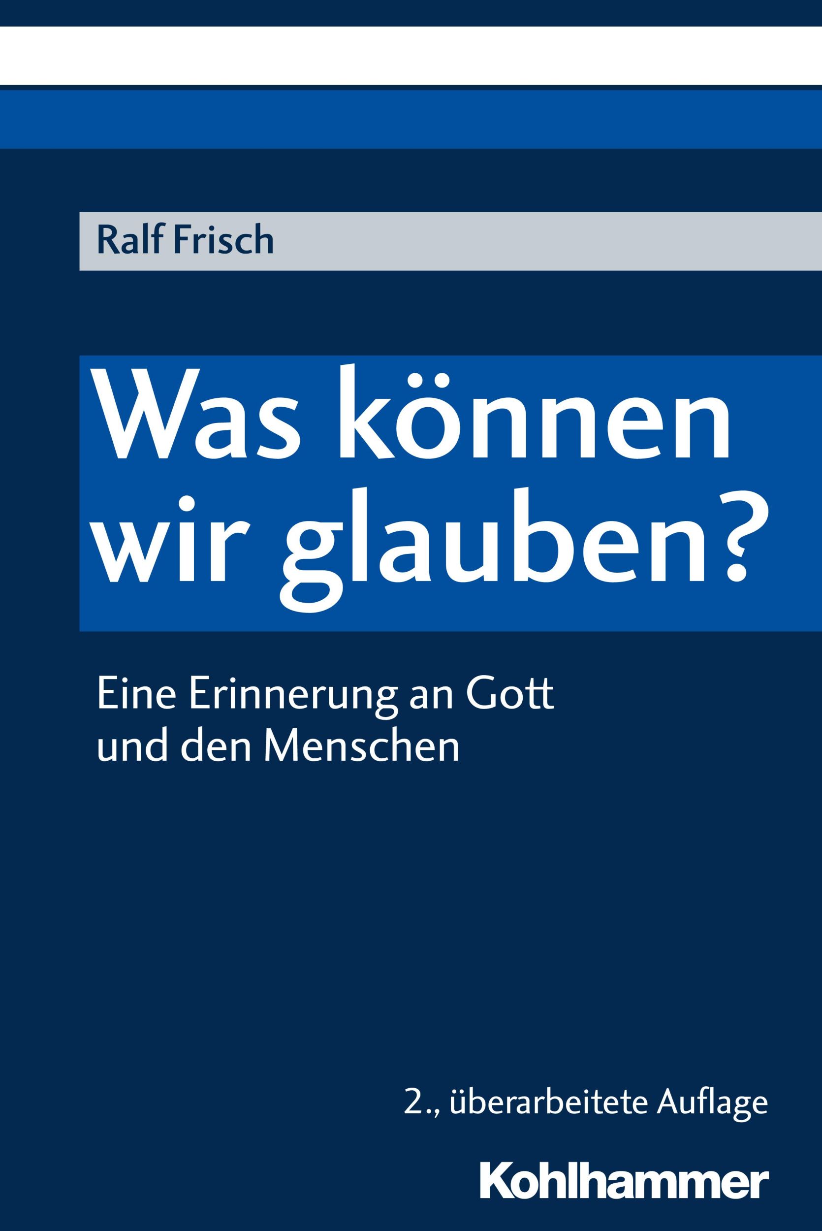 Cover: 9783170370005 | Was können wir glauben? | Eine Erinnerung an Gott und den Menschen