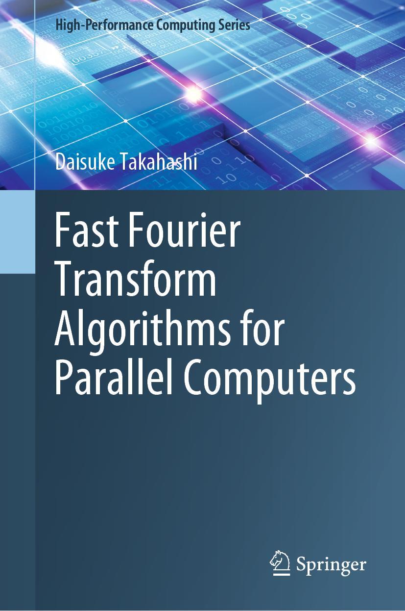 Cover: 9789811399640 | Fast Fourier Transform Algorithms for Parallel Computers | Takahashi