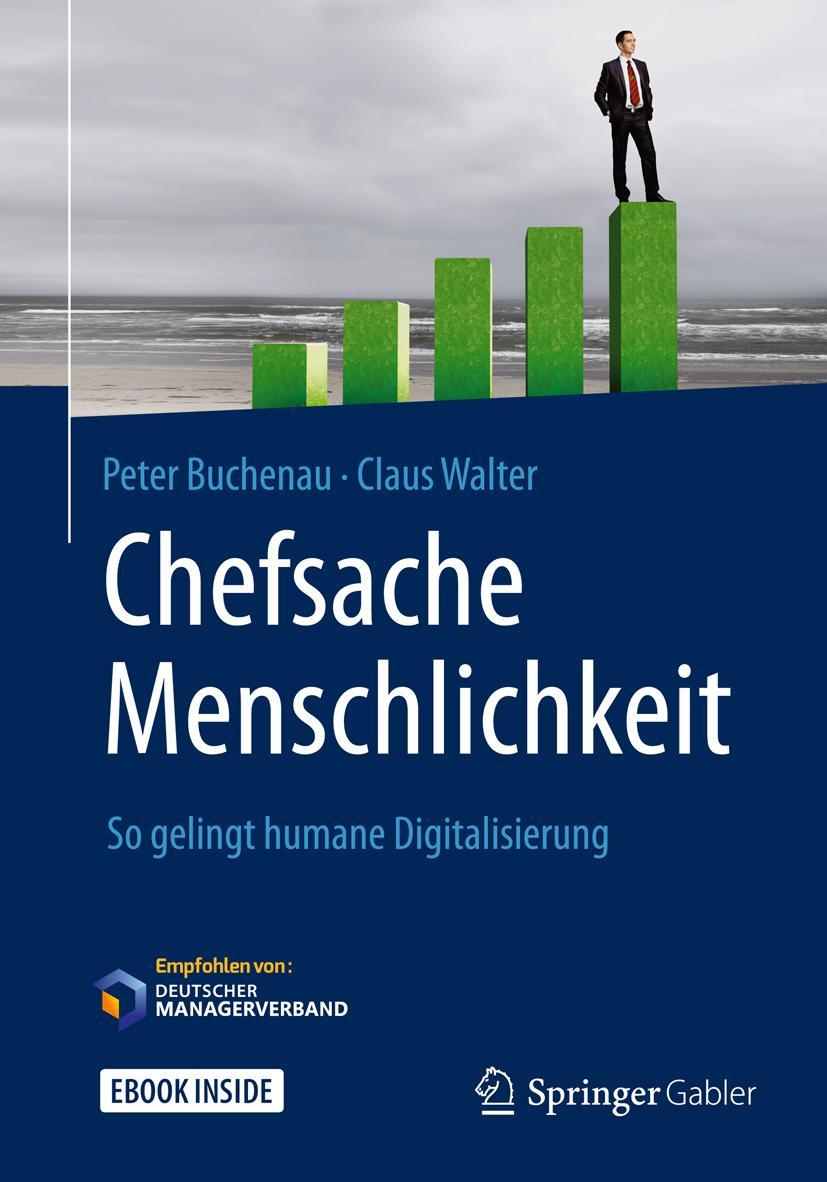 Cover: 9783658146610 | Chefsache Menschlichkeit | So gelingt humane Digitalisierung | Buch