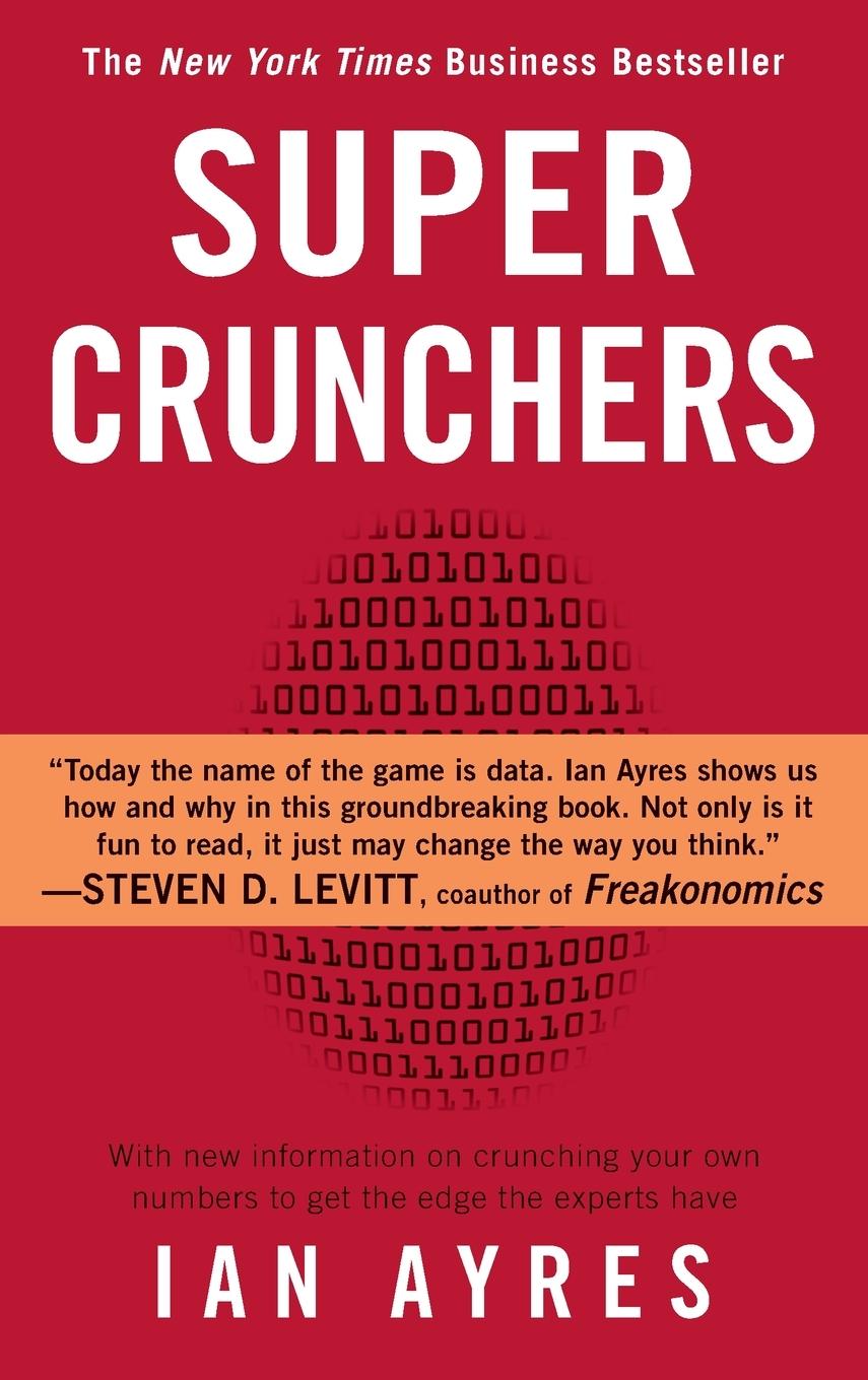 Cover: 9780553384734 | Super Crunchers | Why Thinking-By-Numbers is the New Way To Be Smart