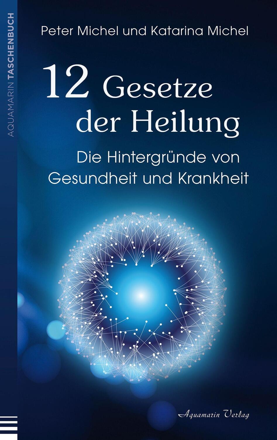 Cover: 9783894279202 | 12 Gesetze der Heilung | Die Hintergründe von Gesundheit und Krankheit