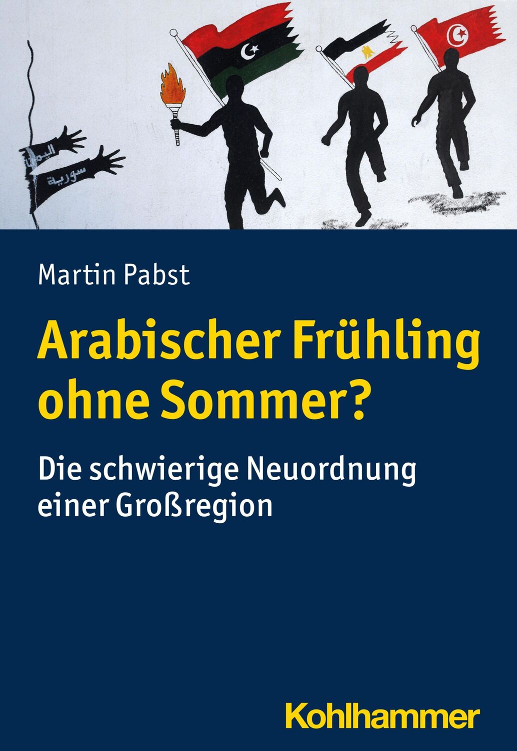 Cover: 9783170357419 | Arabischer Frühling ohne Sommer? | Martin Pabst | Taschenbuch | 320 S.