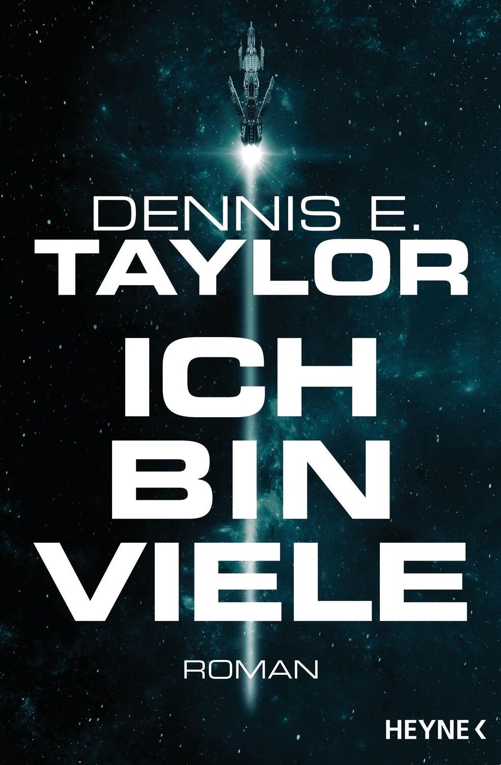 Cover: 9783453319202 | Ich bin viele | Roman | Dennis E. Taylor | Taschenbuch | Bobiverse