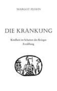 Cover: 9783837033175 | Die Kränkung | Kindheit im Schatten des Krieges. Erzählung | Plöhn