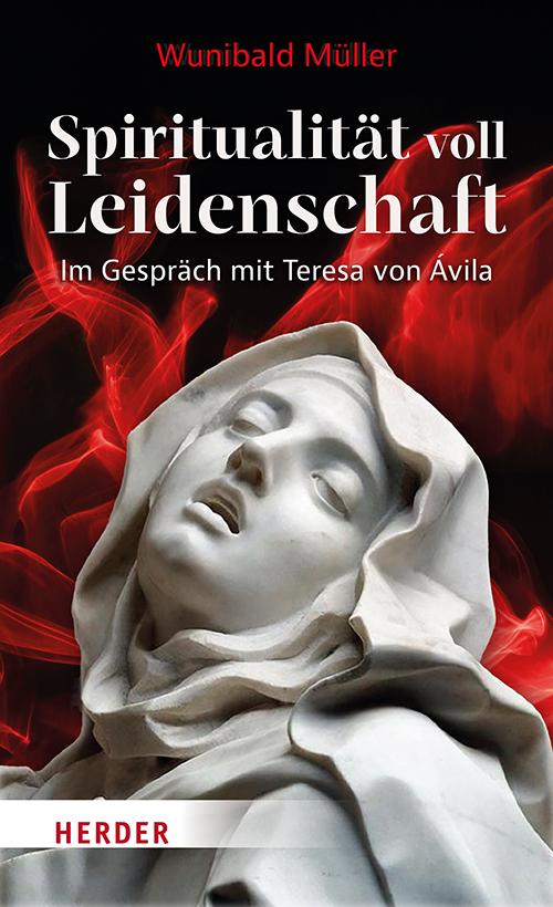 Cover: 9783451398469 | Spiritualität voll Leidenschaft | Im Gespräch mit Teresa von Ávila