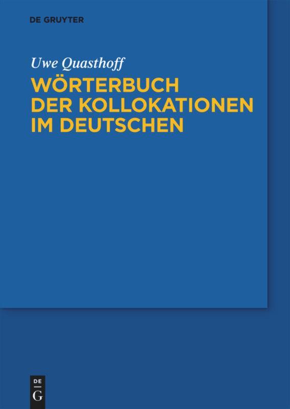 Cover: 9783110188660 | Wörterbuch der Kollokationen im Deutschen | Uwe Quasthoff | Buch