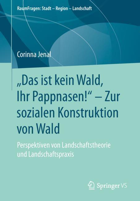 Cover: 9783658257132 | ¿Das ist kein Wald, Ihr Pappnasen!¿ ¿ Zur sozialen Konstruktion von...