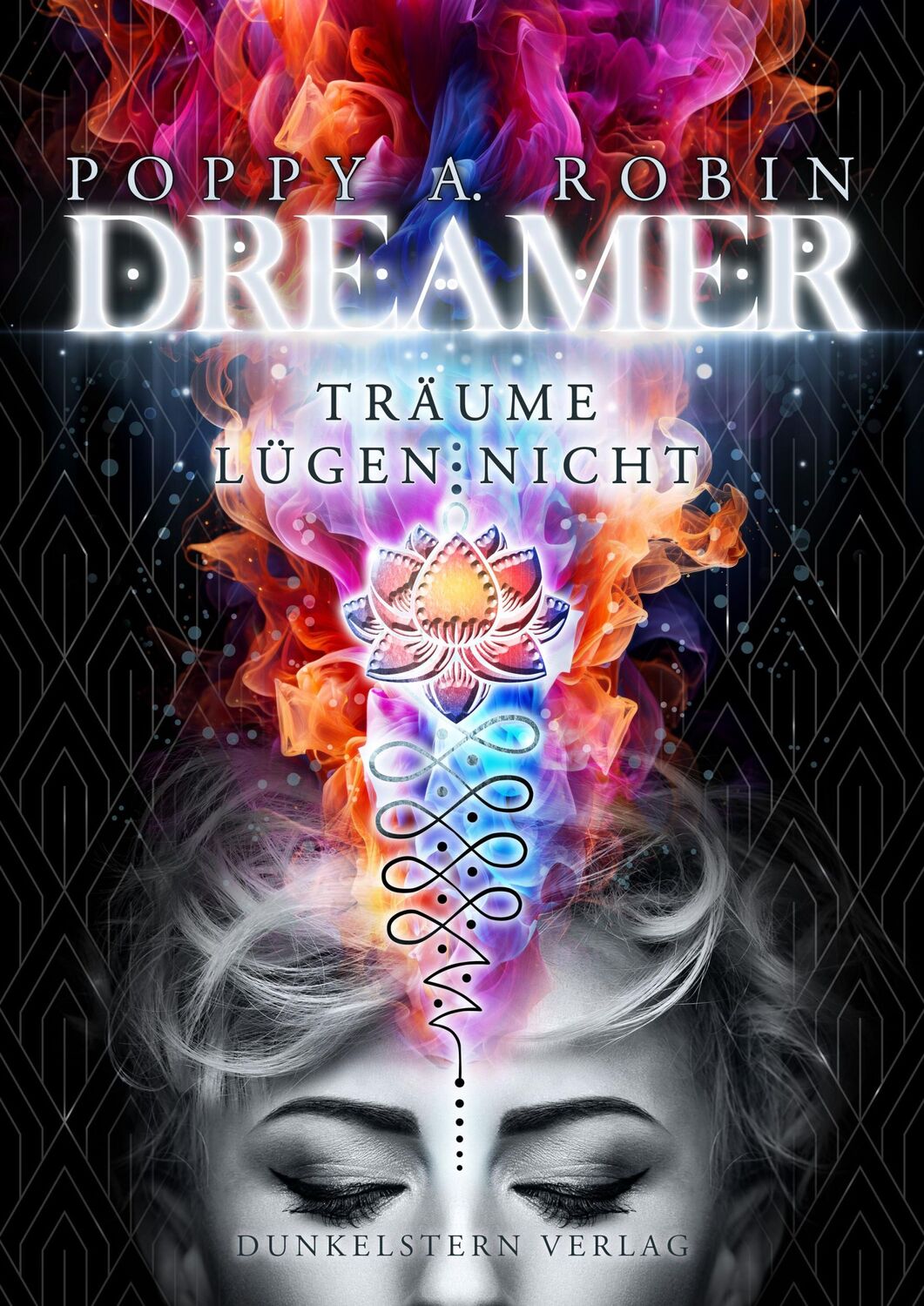 Cover: 9783989470217 | Dreamer- Träume lügen nicht | Poppy A. Robin | Taschenbuch | Deutsch