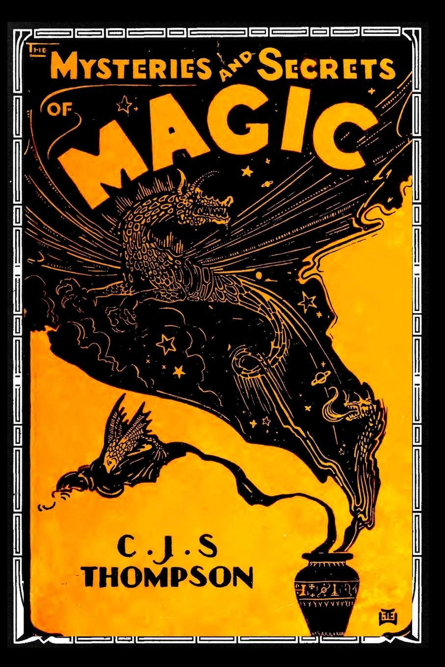 Cover: 9781955087209 | The MYSTERIES and SECRETS of MAGIC | C. J. S. Thompson | Taschenbuch