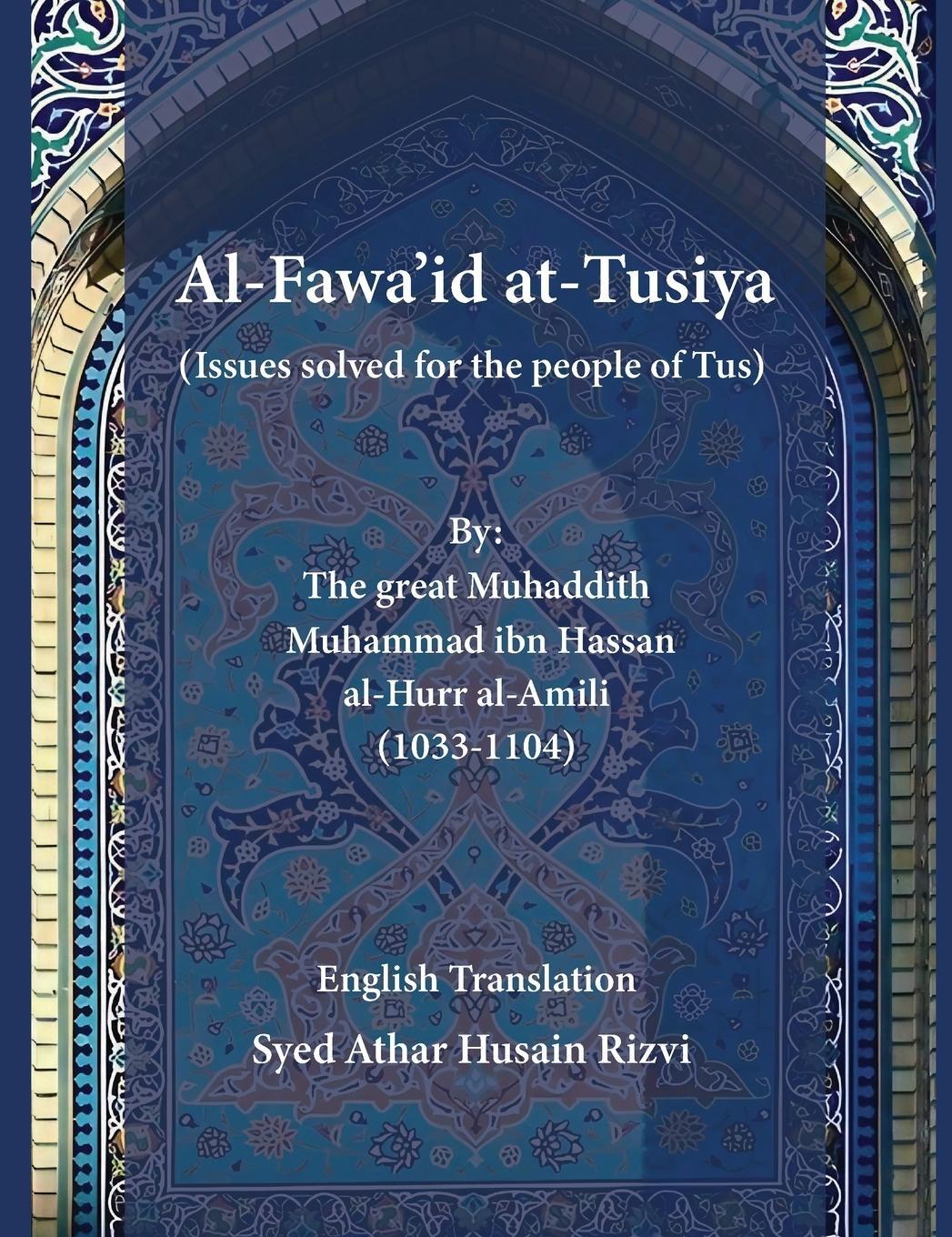 Cover: 9781763503991 | Al-Fawa'id at-Tusiya | Muhammad Ibn Hasan Al-Hurr Al-Amili | Buch