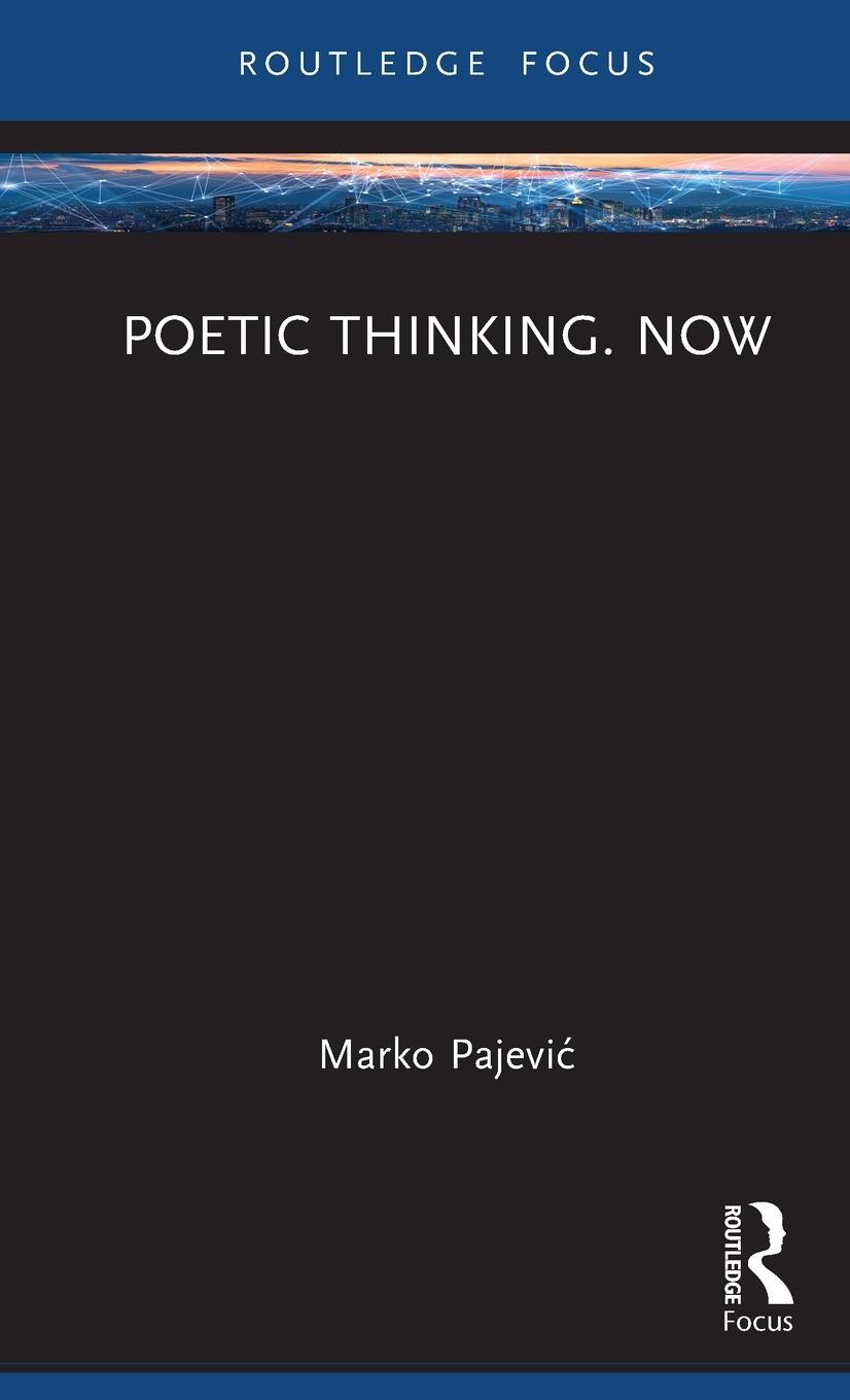 Cover: 9781032435213 | Poetic Thinking. Now | Marko Pajevi¿ | Buch | Englisch | 2023