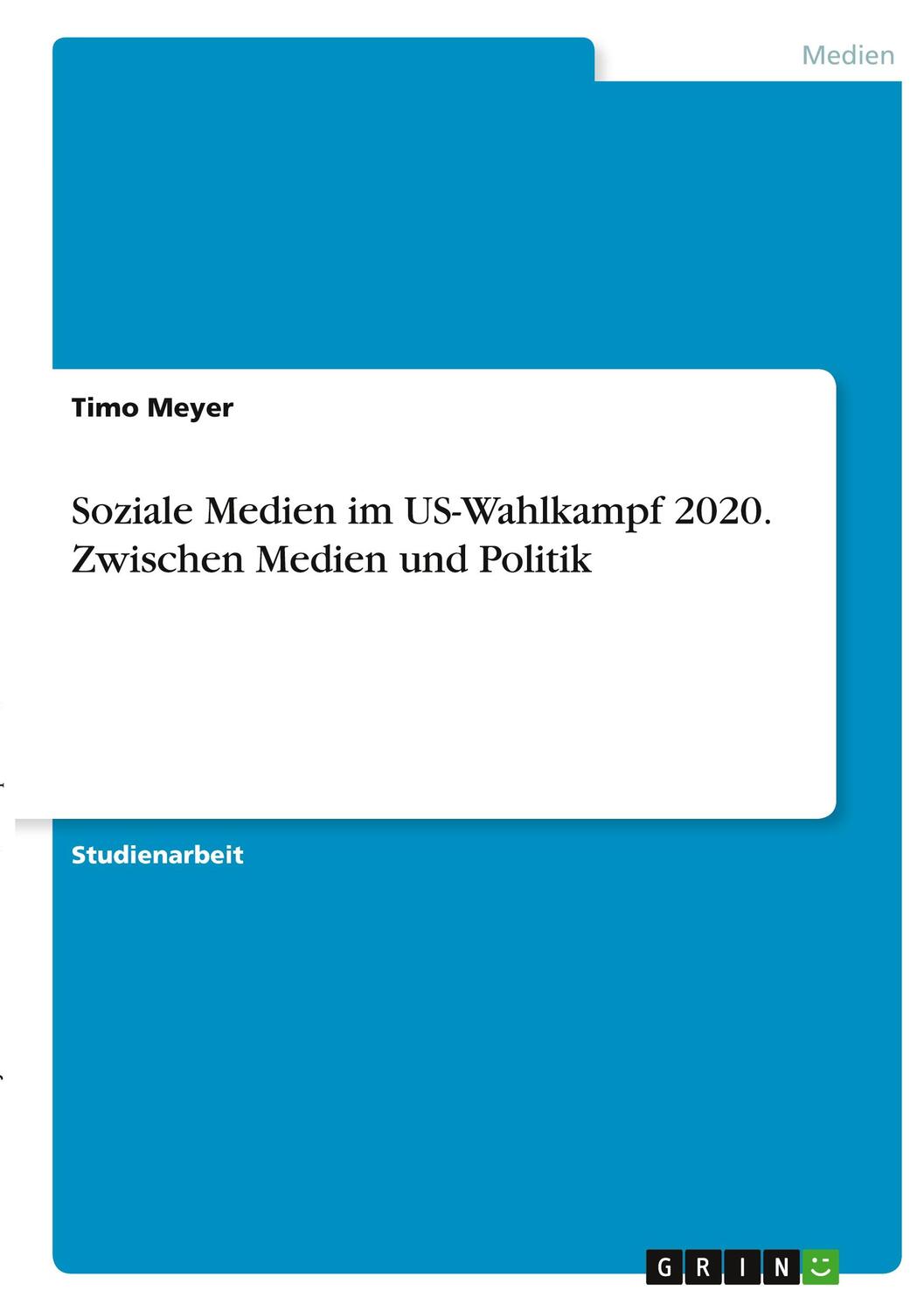 Cover: 9783346357717 | Soziale Medien im US-Wahlkampf 2020. Zwischen Medien und Politik