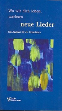 Cover: 9783899120837 | Wo wir dich loben, wachsen neue Lieder Ein Angebot für die...