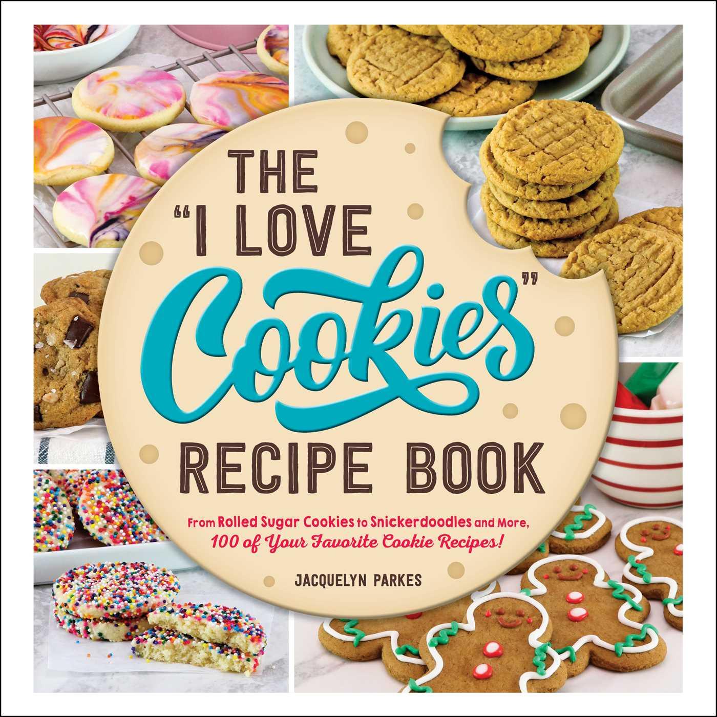 Cover: 9781507220047 | The "I Love Cookies" Recipe Book | Jacquelyn Parkes | Buch | Gebunden