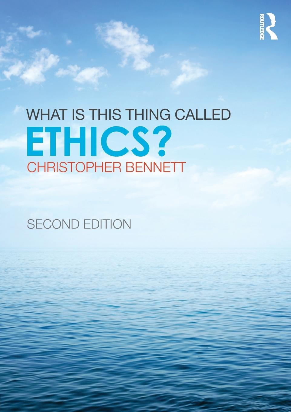 Cover: 9780415832335 | What is this thing called Ethics? | Christopher Bennett | Taschenbuch