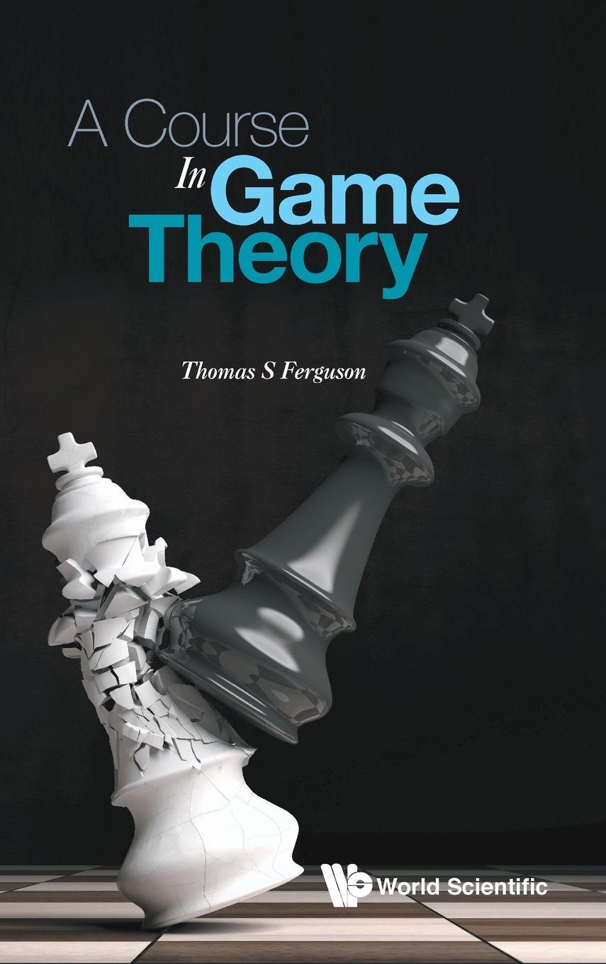 Cover: 9789813227347 | COURSE IN GAME THEORY, A | Thomas S Ferguson | Buch | Englisch | 2020