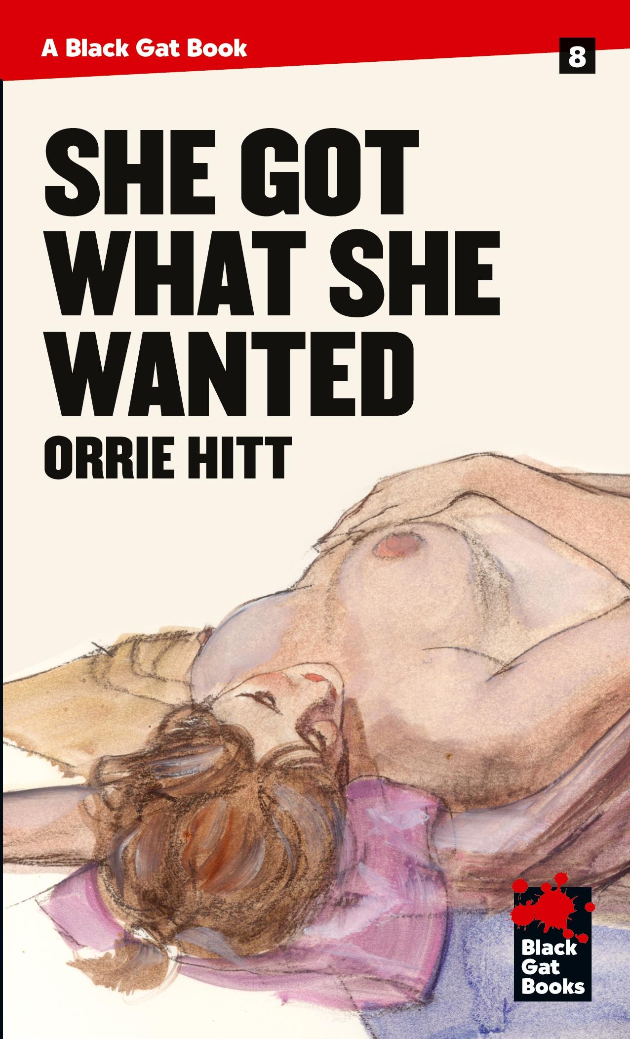 Cover: 9781944520045 | She Got What She Wanted | Orrie Hitt | Taschenbuch | Englisch | 2016