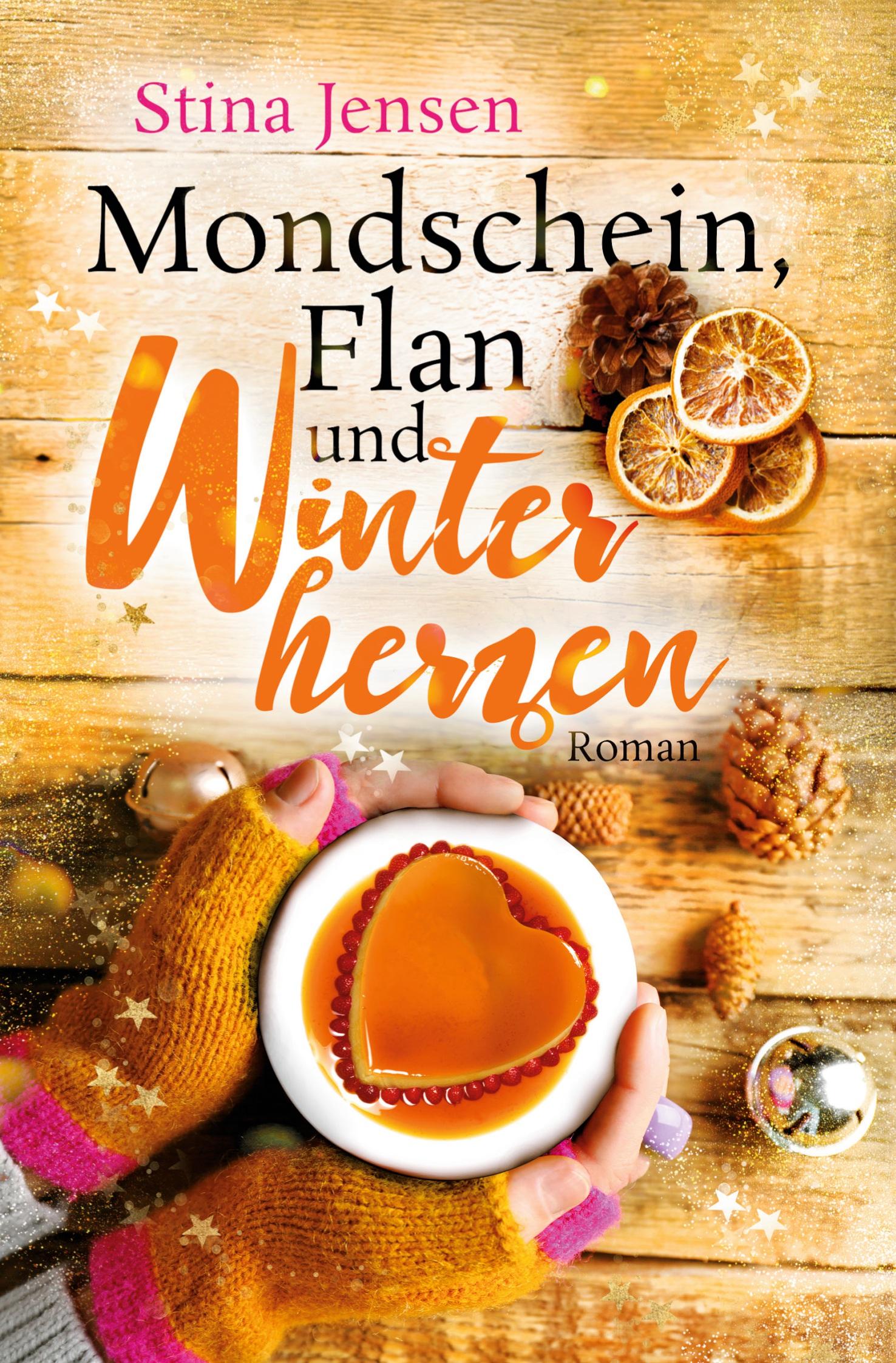 Cover: 9783754686812 | Mondschein, Flan und Winterherzen | Stina Jensen | Taschenbuch | 2022