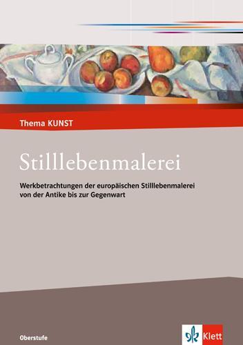 Cover: 9783122051204 | Thema Kunst Sekundarstufe II. Stillleben | Wolfgang/Rau, Anselm Uhlig