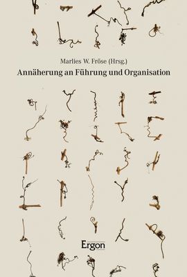 Cover: 9783956505478 | Annäherung an Führung und Organisation | Marlies W. Fröse | Buch