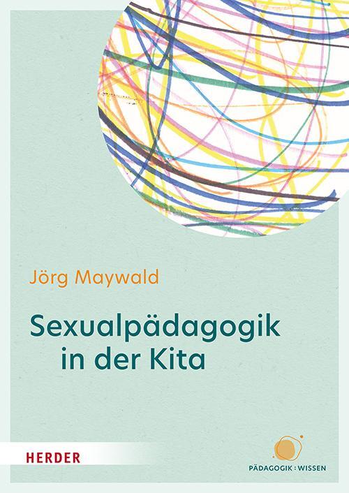 Cover: 9783451398384 | Sexualpädagogik in der Kita | Jörg Maywald | Taschenbuch | 160 S.