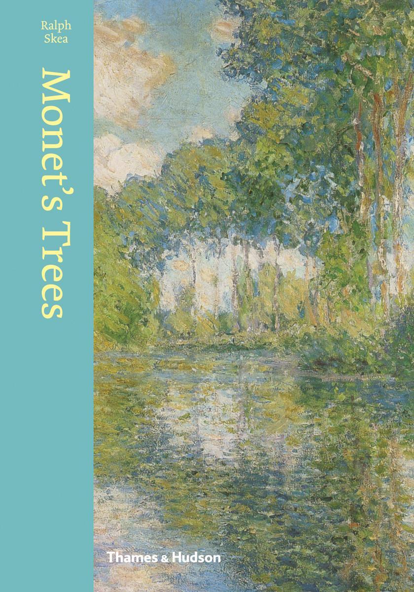 Cover: 9780500239407 | Monet's Trees | Paintings and Drawings by Claude Monet | Ralph Skea