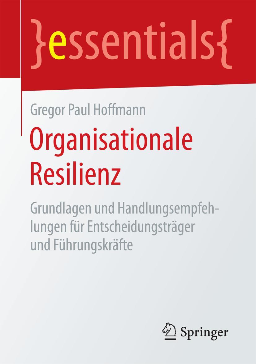 Cover: 9783658128890 | Organisationale Resilienz | Gregor Paul Hoffmann | Taschenbuch | x