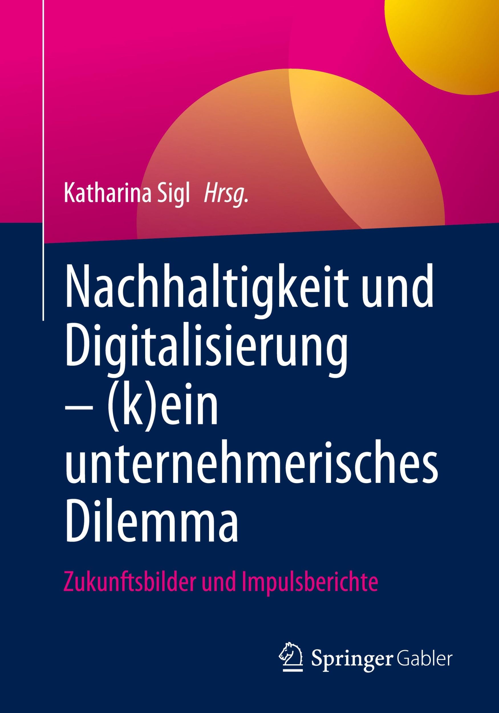 Cover: 9783662668146 | Nachhaltigkeit und Digitalisierung ¿ (k)ein unternehmerisches Dilemma