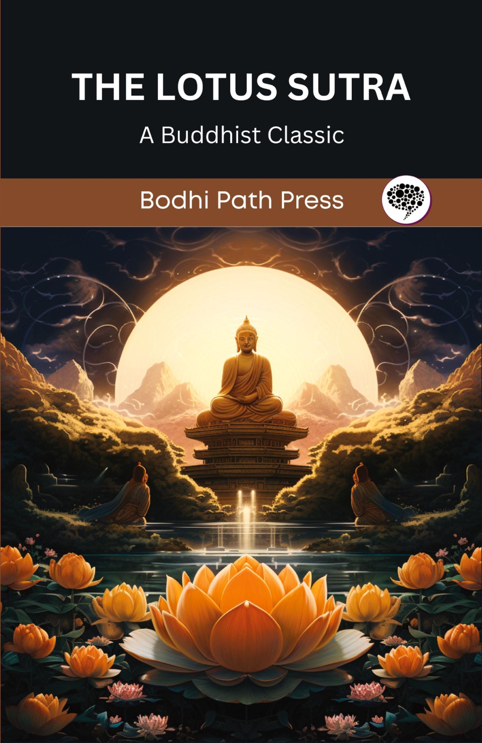 Cover: 9789360512651 | The Lotus Sutra | A Buddhist Classic (From Bodhi Path Press) | Press