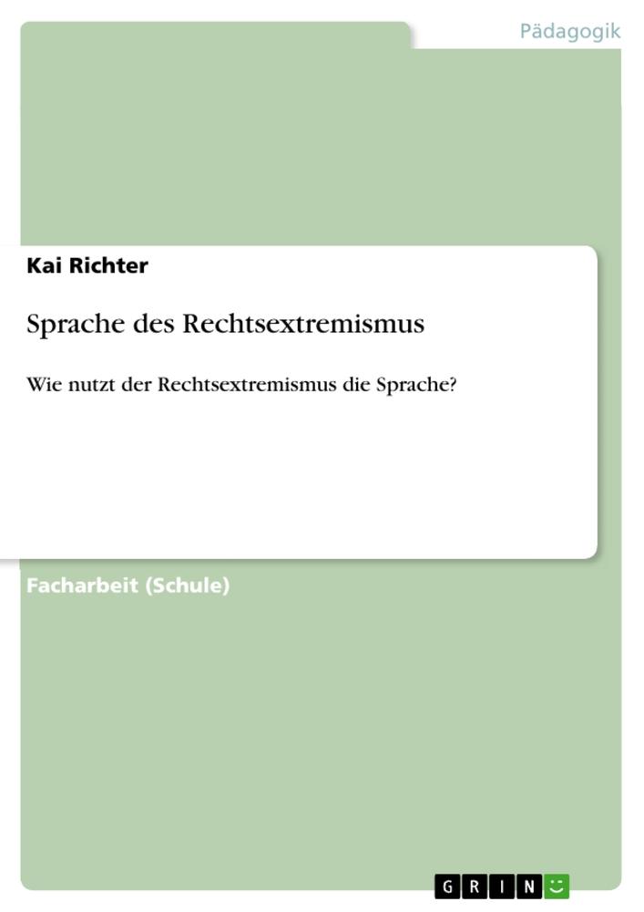 Cover: 9783640853892 | Sprache des Rechtsextremismus | Kai Richter | Taschenbuch | Paperback