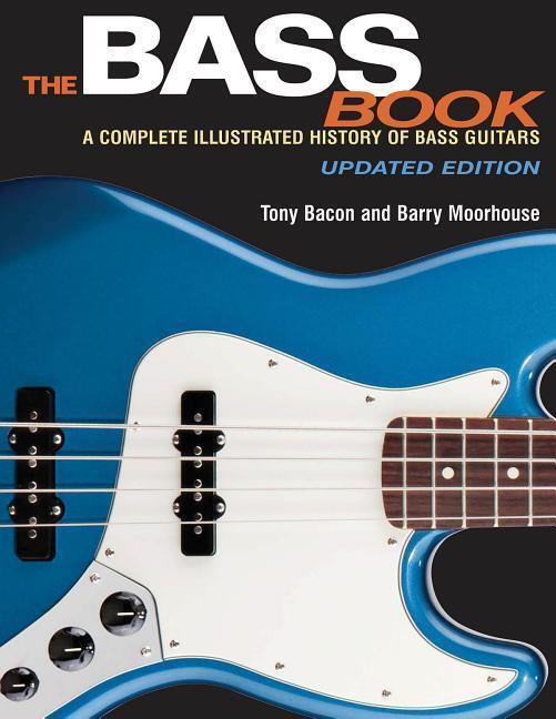 Cover: 9781495001505 | The Bass Book: A Complete Illustrated History of Bass Guitars | Bacon