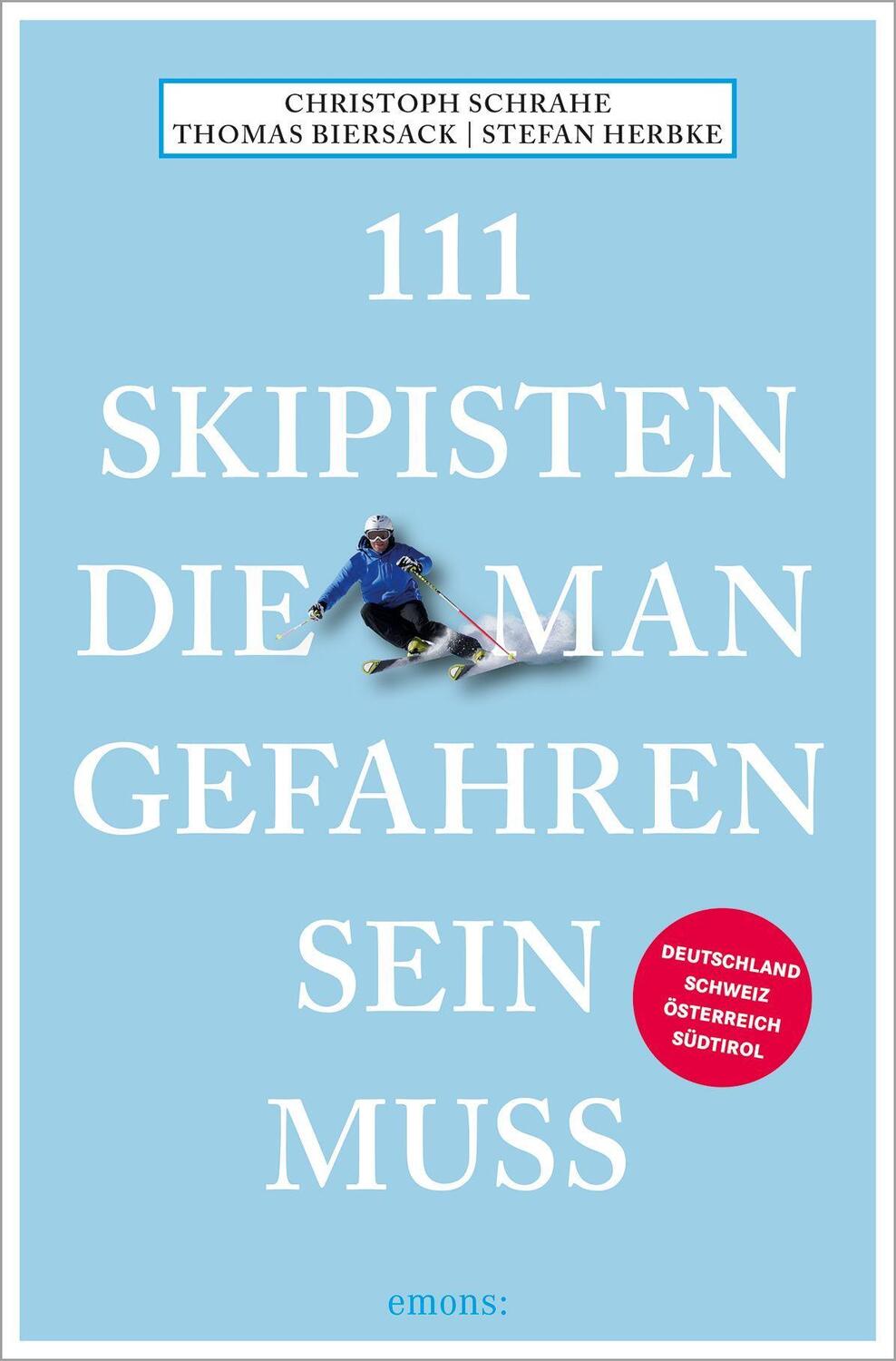 Cover: 9783740816001 | 111 Skipisten, die man gefahren sein muss | Reiseführer | Taschenbuch