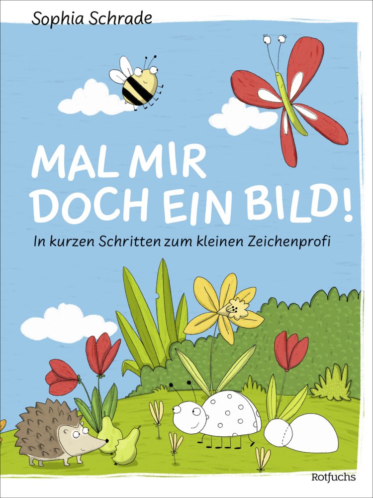 Cover: 9783499012129 | Mal mir doch ein Bild! In kurzen Schritten zum kleinen Zeichenprofi