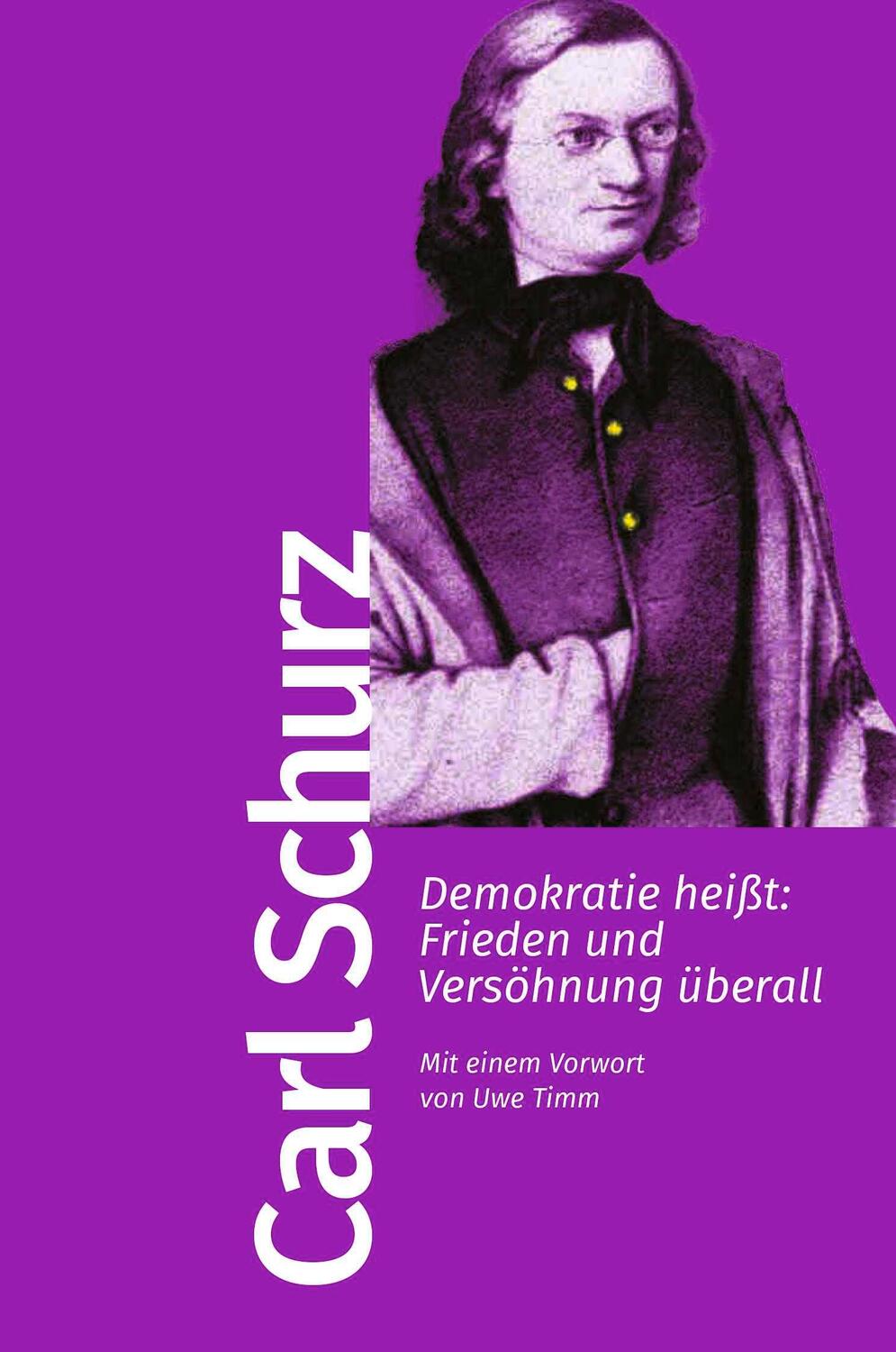 Cover: 9783462500158 | Demokratie heißt: Frieden und Versöhnung überall | Carl Schurz | Buch