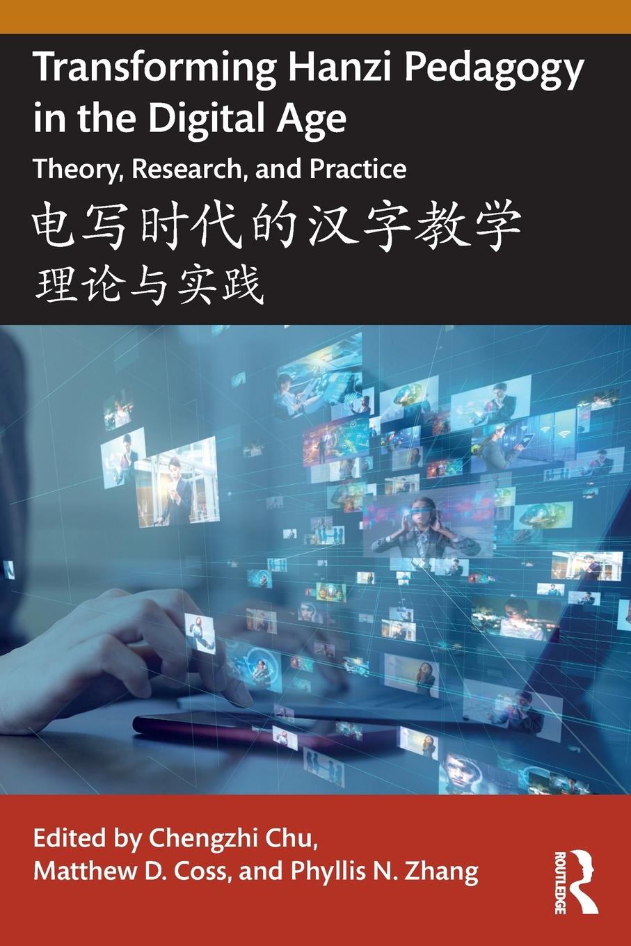 Cover: 9781032259468 | Transforming Hanzi Pedagogy in the Digital Age | Chengzhi Chu (u. a.)