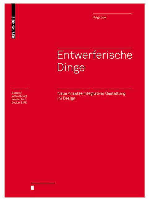 Cover: 9783035621624 | Entwerferische Dinge | Helge Oder | Buch | 224 S. | Deutsch | 2020