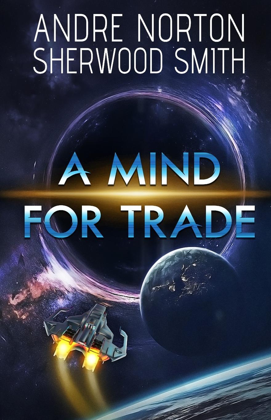 Cover: 9781680681840 | A Mind For Trade | Andre Norton (u. a.) | Taschenbuch | Paperback