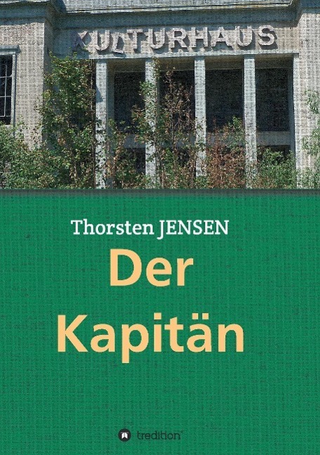 Cover: 9783732341016 | Der Kapitän | Thorsten Jensen | Taschenbuch | Paperback | 288 S.