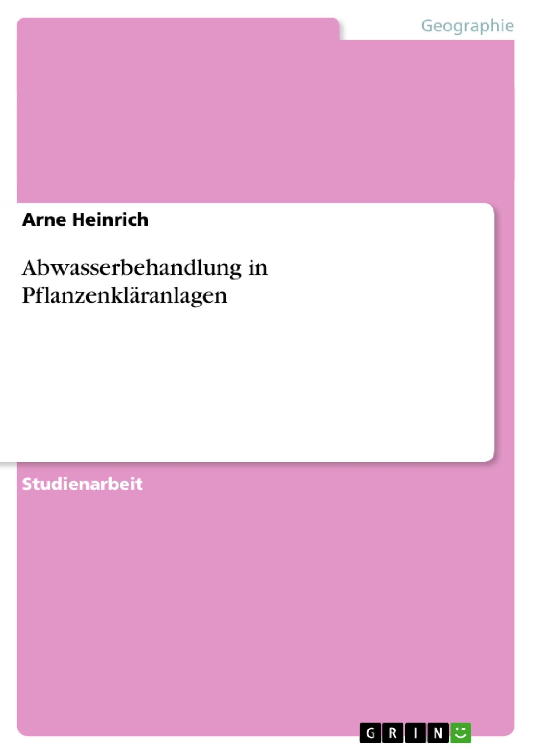 Cover: 9783638888516 | Abwasserbehandlung in Pflanzenkläranlagen | Arne Heinrich | Buch