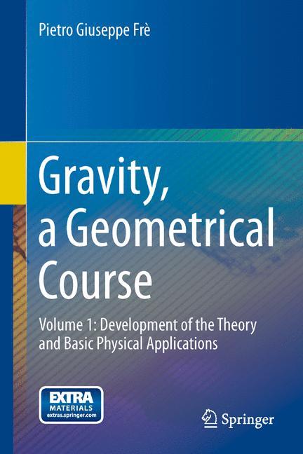 Cover: 9789400795440 | Gravity, a Geometrical Course | Pietro Giuseppe Frè | Taschenbuch