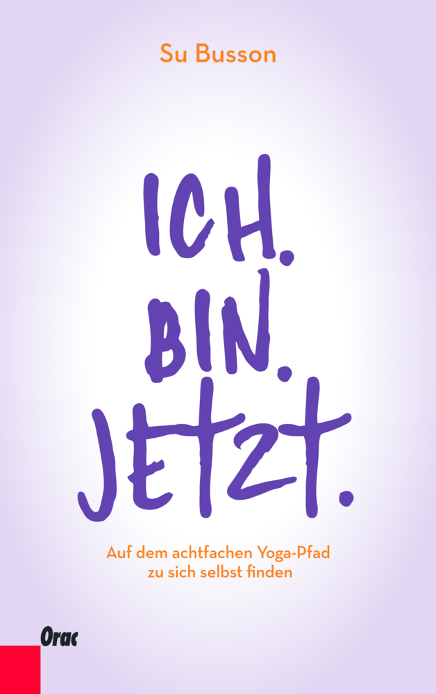 Cover: 9783701505432 | Ich.bin.jetzt. | Auf dem achtfachen Yoga-Pfad zu sich selbst finden