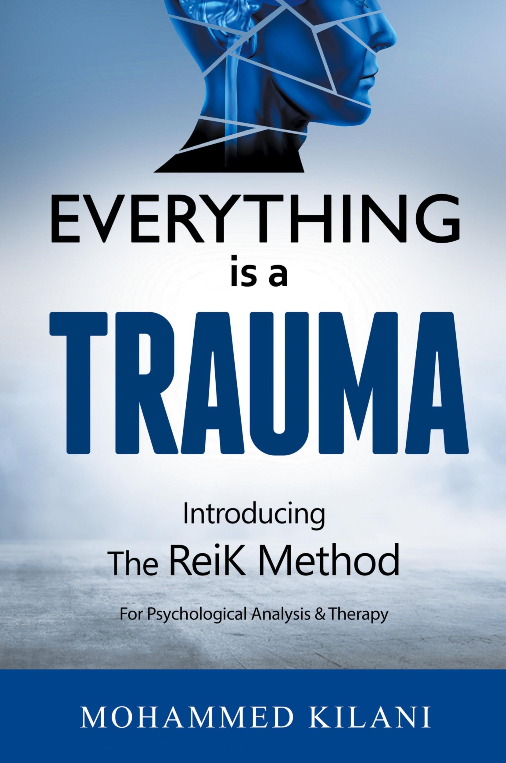 Cover: 9781665550338 | Everything Is a Trauma | Introducing the Reik Method (c) Volume 1