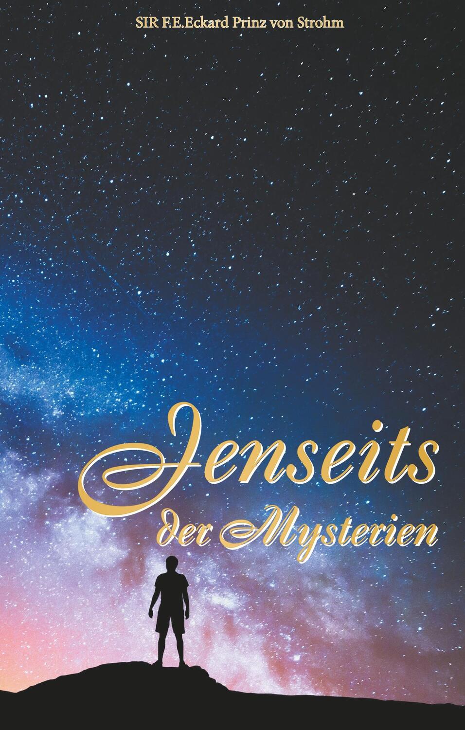 Cover: 9783750453241 | Jenseits der Mysterien | SIR F.E.Eckard Prinz von Strohm | Buch