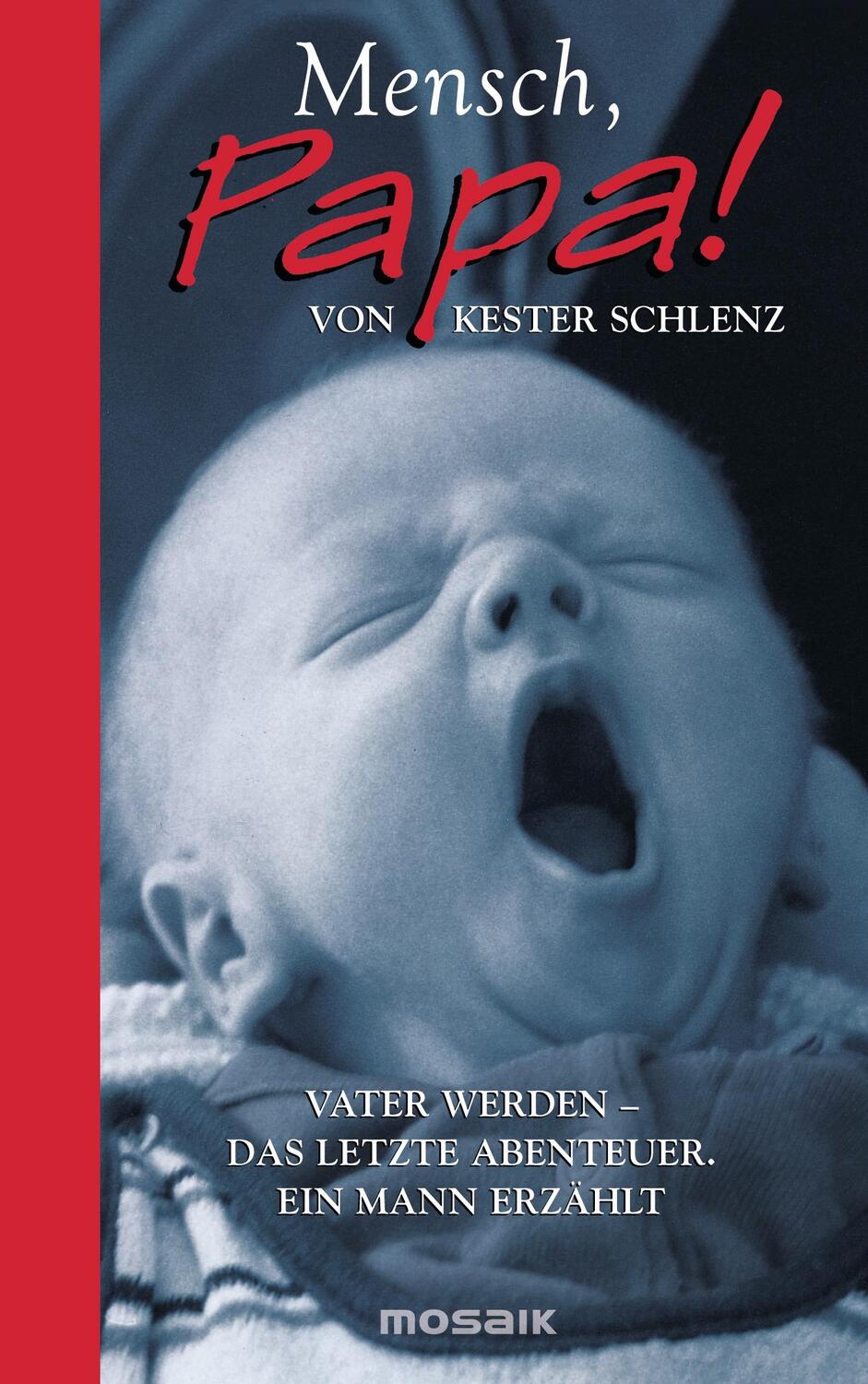 Cover: 9783442390489 | Mensch, Papa! | Vater werden - Das letzte Abenteuer. Ein Mann erzählt