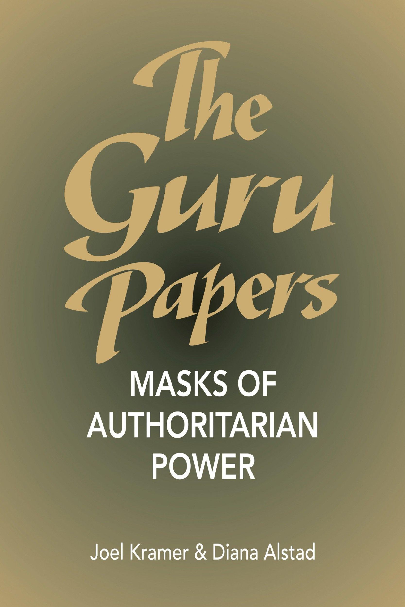 Cover: 9781883319007 | The Guru Papers | Masks of Authoritarian Power | Diana Alstad (u. a.)