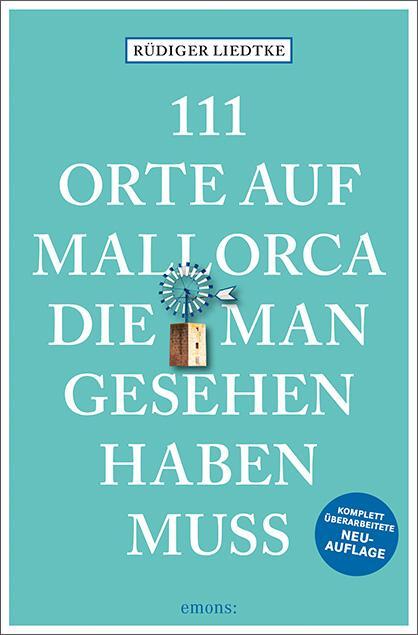 Cover: 9783740822392 | 111 Orte auf Mallorca die man gesehen haben muss | Rüdiger Liedtke