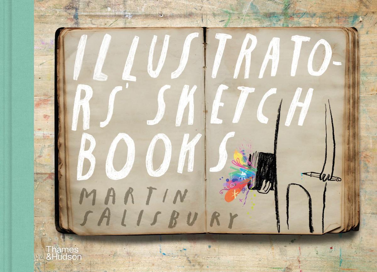 Cover: 9780500023303 | Illustrators' Sketchbooks | Martin Salisbury | Buch | Gebunden | 2023