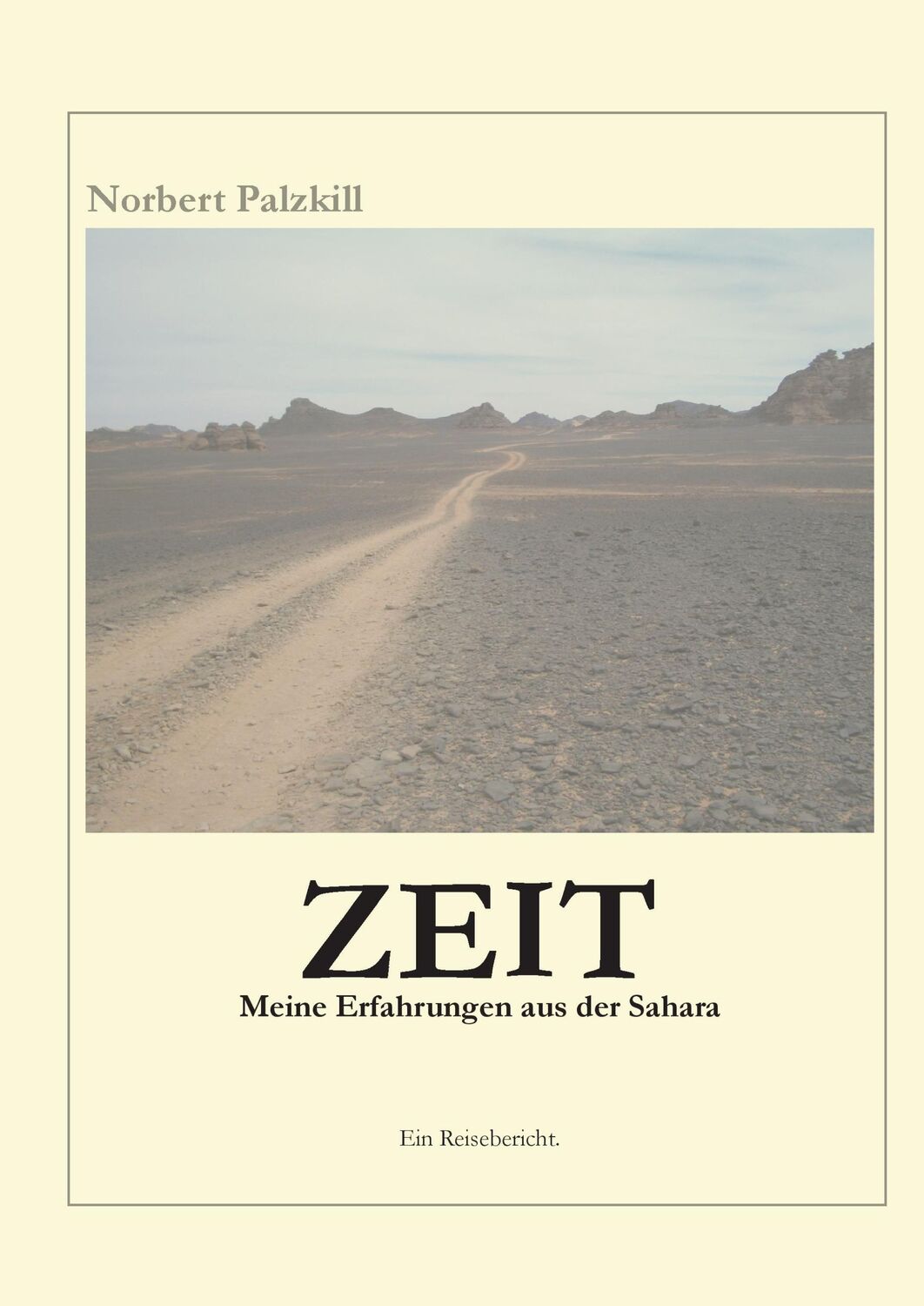 Cover: 9783741275562 | Zeit | Meine Erfahrungen aus der Sahara | Norbert Palzkill | Buch