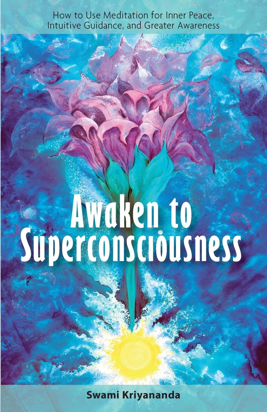 Cover: 9781565892286 | Awaken to Superconsciousness | Swami Kriyananda | Taschenbuch | 2008